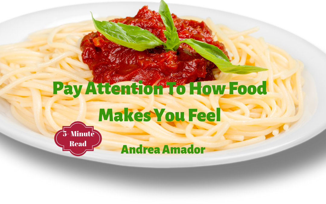 Pay Attention to How Food Makes You Feel